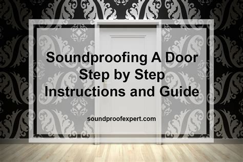 Soundproofing A Door (Step by Step Instructions and Guide) - Soundproof ...