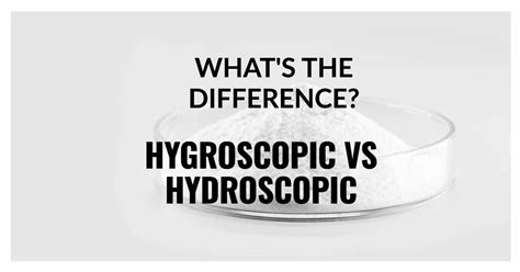 Hygroscopic Vs Hydroscopic: Moisture Absorption Clearified!