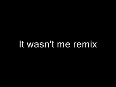 It wasn't me remix - YouTube