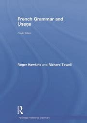 French Grammar and Usage - 4th Edition - Roger Hawkins - Richard Towel