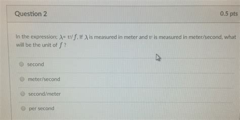 Solved In the expression; lambda = v/f, If lambda is | Chegg.com