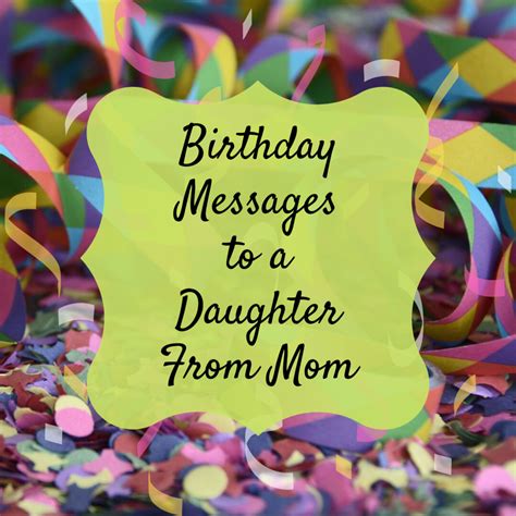 Birthday Wishes, Texts, and Quotes for a Daughter From Mom - Holidappy