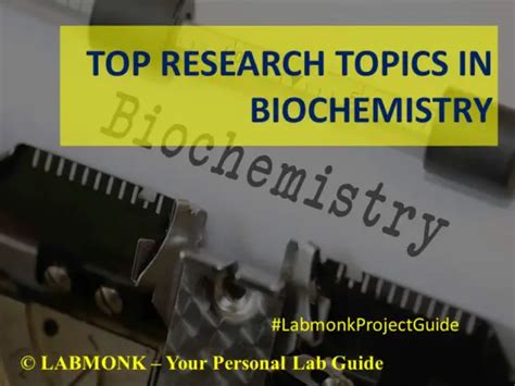 Top Research Topics in Biochemistry - Labmonk