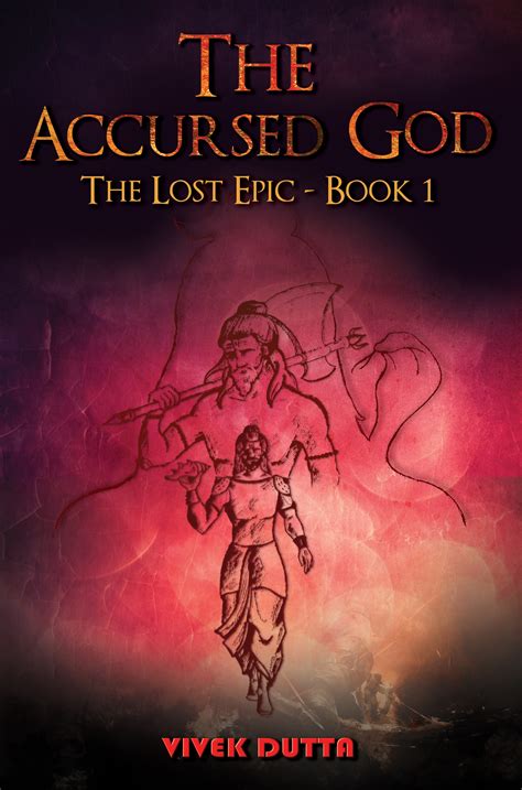 The Accursed God (The Lost Epic, #1) by Vivek Dutta | Goodreads