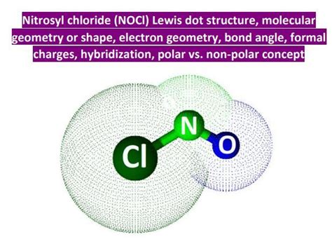 Nitrosyl chloride (NOCl) Lewis dot structure, molecular geometry or shape, electron geometry ...