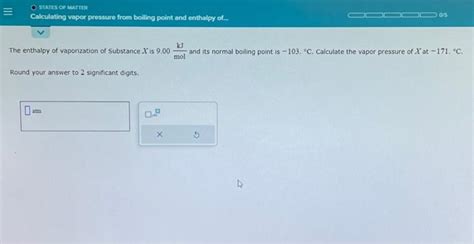 Solved The enthalpy of vaporization of Substance X is | Chegg.com