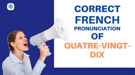 How to pronounce 'quatre-vingt-dix' (90) in French? | French ...