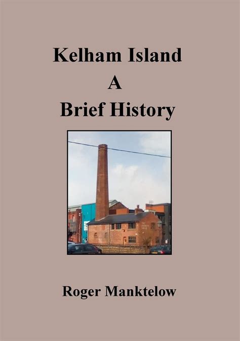 Kelham Island a brief history by Roger Manktelow | Goodreads