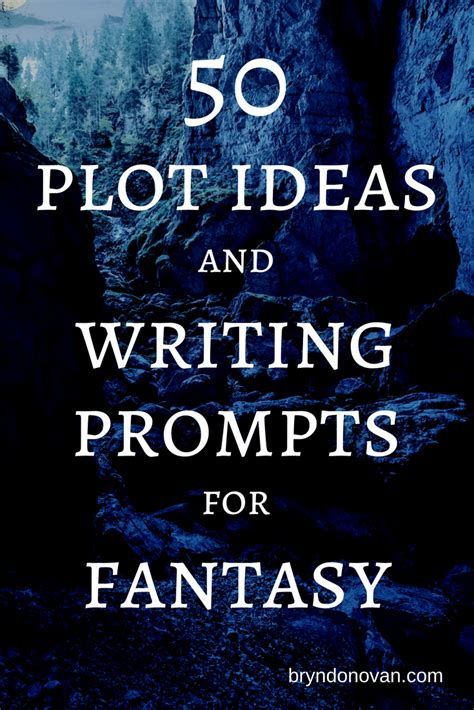 50 Fantasy Writing Prompts and Fantasy Plot Ideas – Bryn Donovan