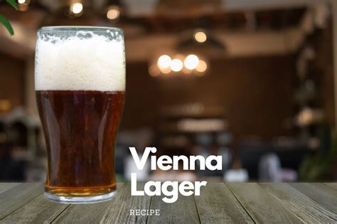 Vienna Lager Recipe - Beer is my life