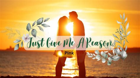 Just Give Me a Reason by Pink Lyric Video @thehobbyist-music - YouTube