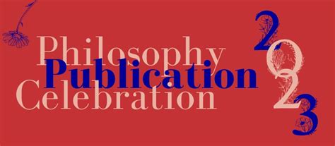 Philosophy Publication Celebration 2023 - Department of Philosophy ...