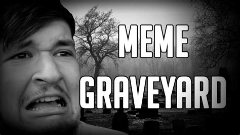 Meme Graveyard - YouTube