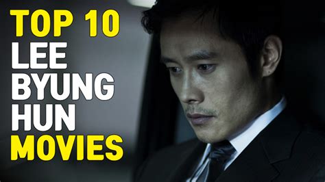 10 Must Watch LEE BYUNG HUN Movies | EonTalk