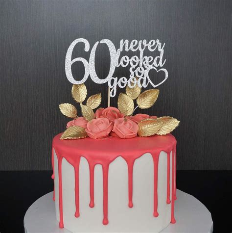 Any Age 60th Birthday Cake Topper, 60 Never Looked So Good, 60th Birthday C… | 60th birthday ...