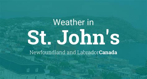 Weather for St. John's, Newfoundland and Labrador, Canada