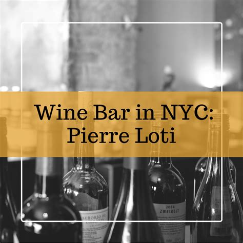 #WineBars Pierre Loti ! A classic in NYC • WineDivaa