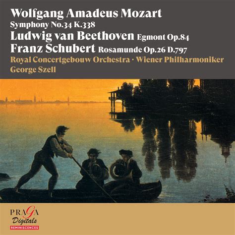 Wolfgang Amadeus Mozart: Symphony No. 34 - Ludwig Van Beethoven: Egmont - Franz Schubert ...