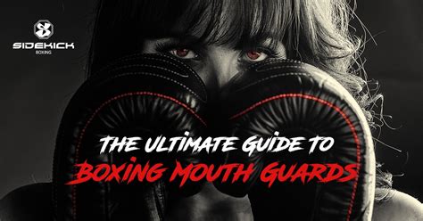 The Ultimate Guide To Boxing Mouth Guards | What Mouth Guard Is Best?