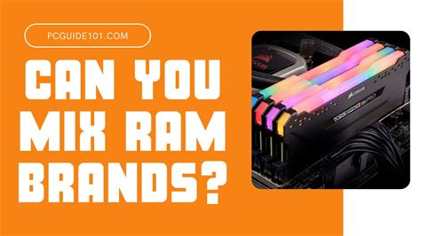 Can You Mix RAM Brands? - PC Guide 101