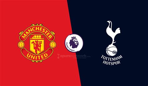 Preview: Manchester United v Tottenham Hotspur | SpursNetwork