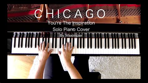 Chicago -You're the Inspiration - (Solo Piano Cover) - Maximizer - YouTube