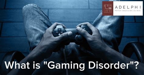 What is "Gaming Disorder"? | Adelphi Psych Med