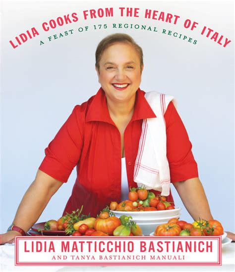 Lidia Cooks from the Heart of Italy by Lidia Matticchio Bastianich, Tanya Bastianich Manuali ...