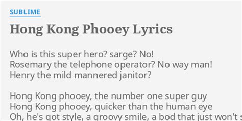 "HONG KONG PHOOEY" LYRICS by SUBLIME: Who is this super...