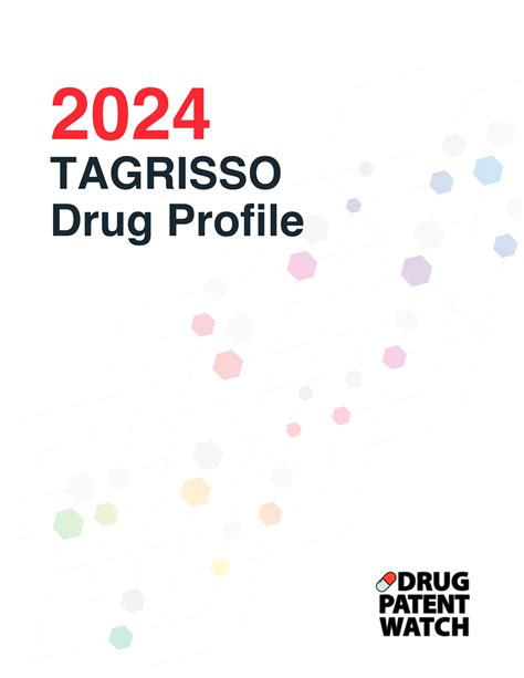 TAGRISSO (osimertinib mesylate) Drug Profile, 2024 - DrugPatentWatch – Make Better Decisions