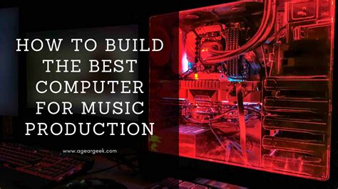 How to build the best computer for music production - A Gear Geek