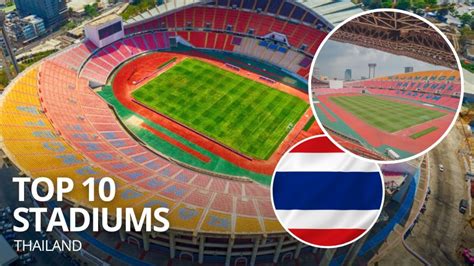 Top 10 Stadiums: Thailand – Classic Football TV – History, Stadiums and ...