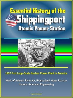 Essential History of the Shippingport Atomic Power Station · OverDrive: ebooks, audiobooks, and ...