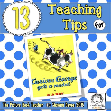 Curious George Gets a Medal by: H.A. Rey - Teaching Ideas | The Picture Book Teacher's Edition