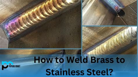 How to Weld Brass to Stainless Steel?