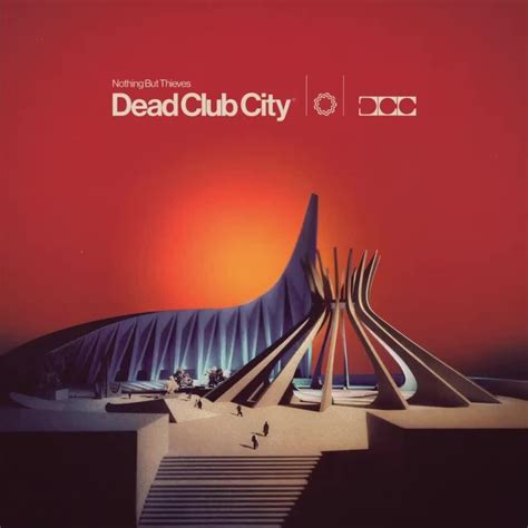 Nothing But Thieves - Dead Club City Lyrics and Tracklist | Genius