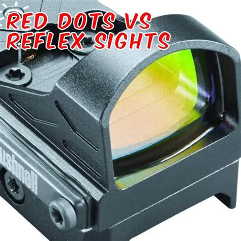 Red Dot Vs Reflex Sights, What’s The Difference?