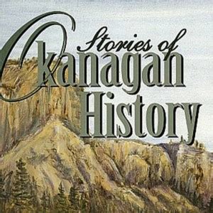 History of the Okanagan comes alive in digital stories for BC Day ...