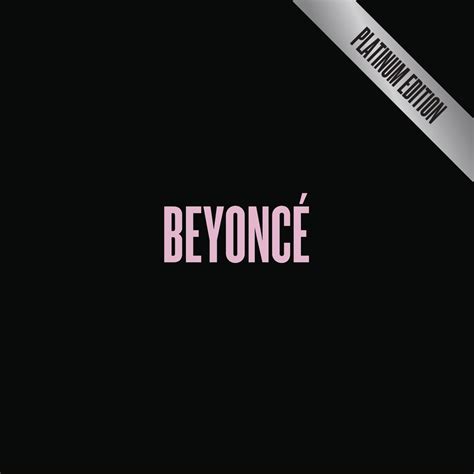 ‎BEYONCÉ (Platinum Edition) - Album by Beyoncé - Apple Music