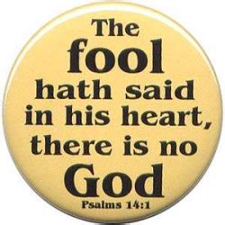 Bible's Definition of a Fool. BIBLE SCRIPTURE: Psalm 14:1, "The fool hath said in his heart ...