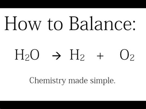 How to Balance: H2O = H2 + O2 (Decomposition of Water) - YouTube