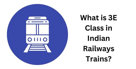 What is 3E Class in Indian Railways Trains? - Train Help