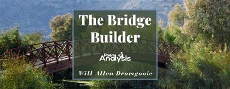 The Bridge Builder by Will Allen Dromgoole - Poem Analysis