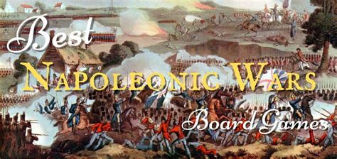 Best Napoleonic Wars Board Games Tabletop Game