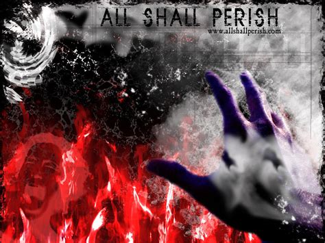 ALL SHALL PERISH by fourdaysfromnow on deviantART