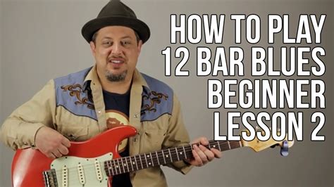 12 Bar Blues For Beginners Lesson 2 How to Play The Blues Guitar Lessons - YouTube