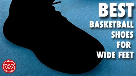 10+ Best Basketball Shoes for Wide Feet - WearTesters