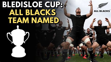 BLEDISLOE CUP'S MOST IMPORTANT GAME FINALLY HAS THE ALL BLACKS TEAM NAMED. - YouTube