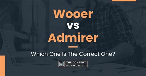 Wooer vs Admirer: Which One Is The Correct One?