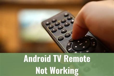 Android TV Remote Not Working - Ready To DIY